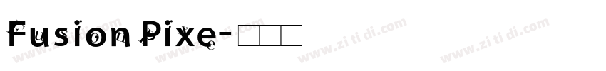 Fusion Pixe字体转换